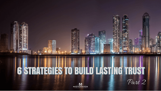6 Strategies to Build Lasting Trust — Part 2