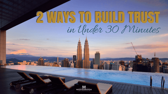 Building Trust in Under 30 Minutes
