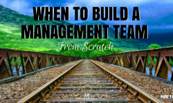 When to Build a Management Team from Scratch