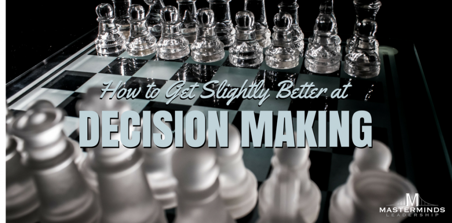 How to Get Slightly Better at Decision Making