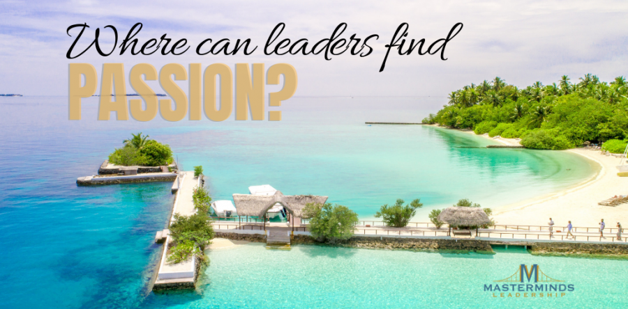 Where Can Leaders Find Passion?